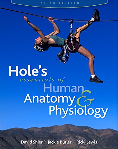 Hole's Essentials of Human Anatomy & Physiology (AP HOLE'S ESSENTIALS OF HUMAN ANATOMY & PHYSIOLOGY)