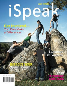 iSpeak: Public Speaking for Contemporary Life, 2009 Edition