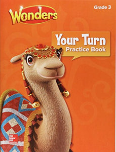 Wonders, Your Turn Practice Book, Grade 3 (ELEMENTARY CORE READING)