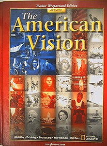 The American Vision, Teacher Wraparound Edition, 9780078743511, 0078743516, 2007 Copyright