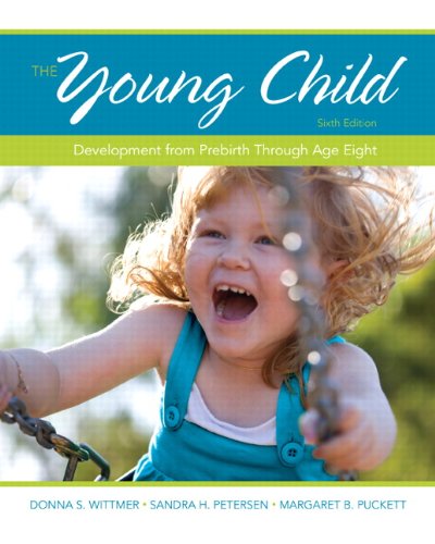 The Young Child: Development from Prebirth Through Age Eight (6th Edition)