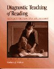 Diagnostic Teaching of Reading: Techniques for Instruction and Assessment