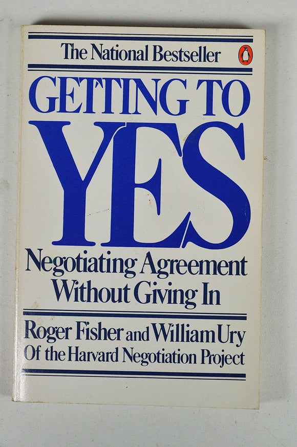 Getting to Yes: Negotiating Agreement Without Giving In