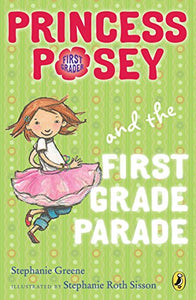 Princess Posey and the First Grade Parade: Book 1 (Princess Posey, First Grader)