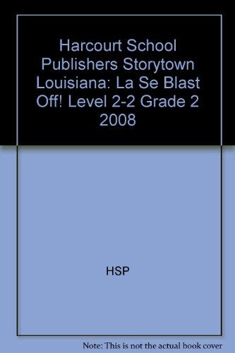 Harcourt School Publishers Storytown Louisiana: La Se Blast Off! Level 2-2 Grade 2 2008