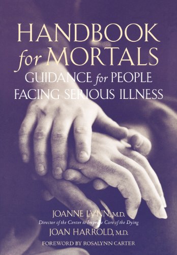 Handbook for Mortals: Guidance for People Facing Serious Illness