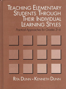 Teaching Elementary Students Through Their Individual Learning Styles: Practical Approaches for Grades 3-6