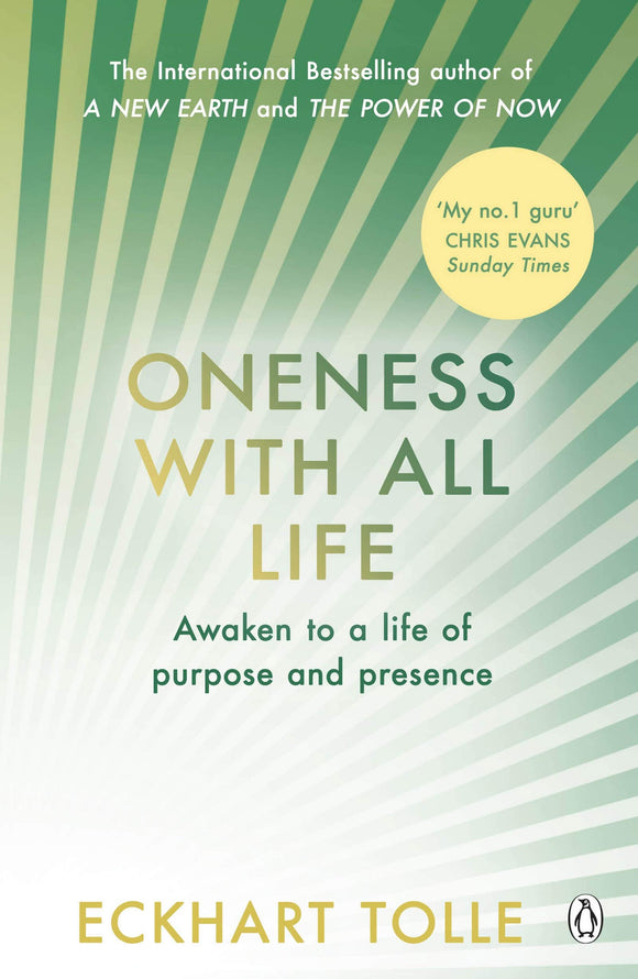 Oneness With All Life: Awaken to a life of purpose and presence with the Number One bestselling spiritual author