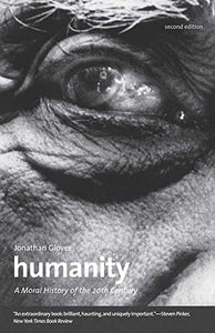 Humanity: A Moral History of the Twentieth Century