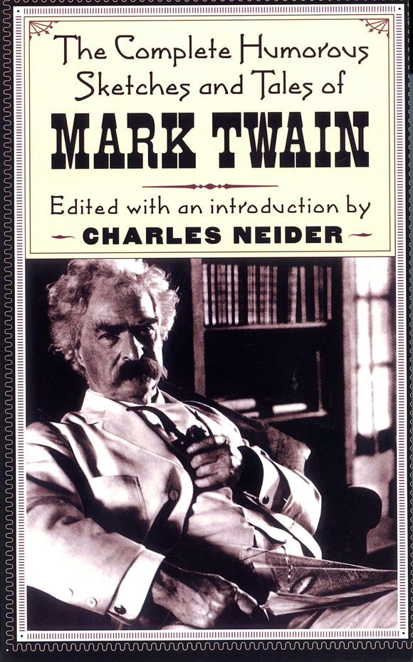 The Complete Humorous Sketches And Tales Of Mark Twain