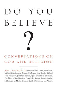 Do You Believe?: Conversations on God and Religion