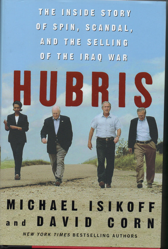 Hubris: The Inside Story of Spin, Scandal, and the Selling of the Iraq War