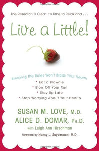 Live a Little!: Breaking the Rules Won't Break Your Health