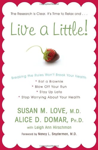 Live a Little!: Breaking the Rules Won't Break Your Health