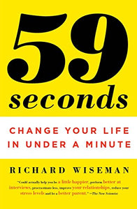 59 Seconds: Change Your Life in Under a Minute