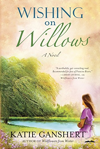 Wishing on Willows: A Novel (Wildflowers from Winter Series)