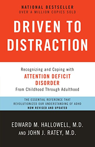 Driven to Distraction (Revised): Recognizing and Coping with Attention Deficit Disorder