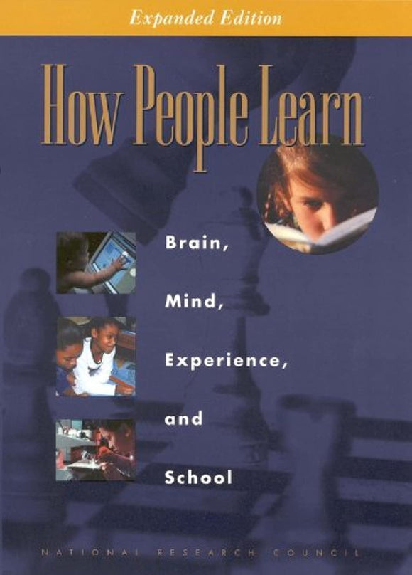 How People Learn: Brain, Mind, Experience, and School: Expanded Edition (Informal Learning)