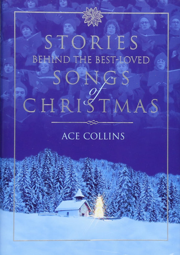 Stories Behind the Best-Loved Songs of Christmas