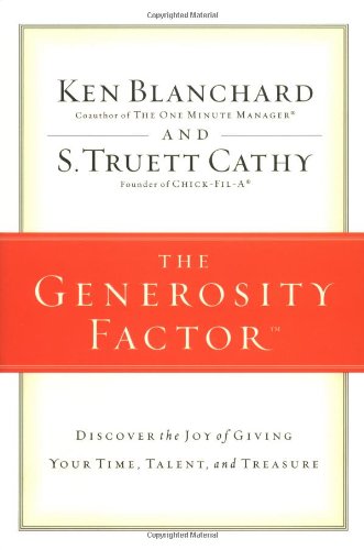 The Generosity Factor: Discover the Joy of Giving Your Time, Talent, and Treasure