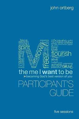 The Me I Want to Be Participant's Guide: Becoming God's Best Version of You