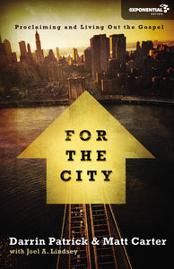 For the City: Proclaiming and Living Out the Gospel (Exponential Series)