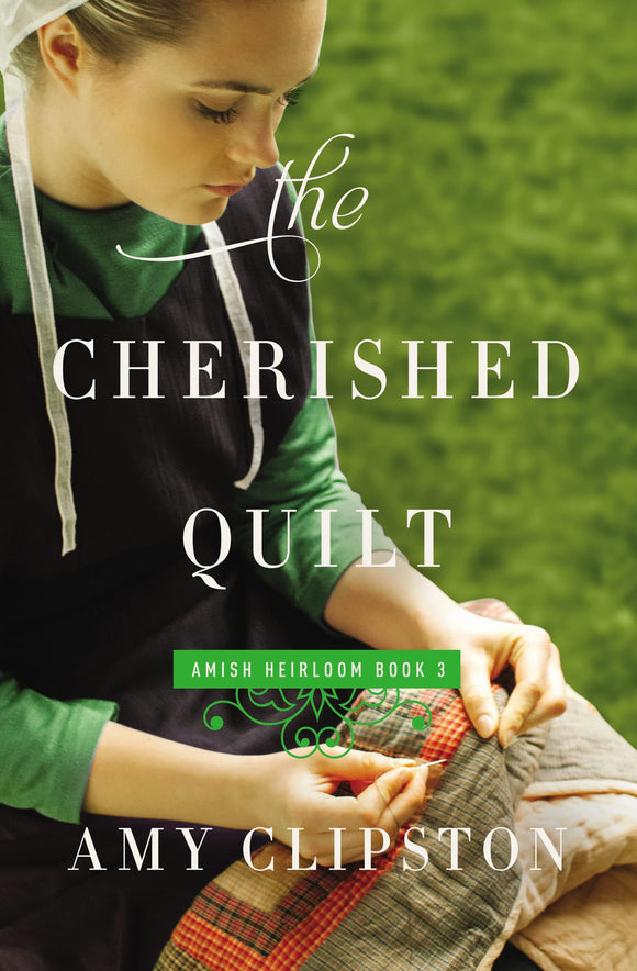 The Cherished Quilt (An Amish Heirloom Novel)