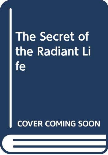 The secret of radiant life (The Sangster library of inspiration)