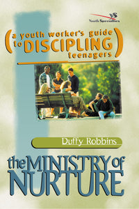 The Ministry of Nurture (How to build real-life faith into your kids)