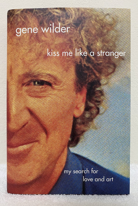 Kiss Me Like A Stranger: My Search for Love and Art