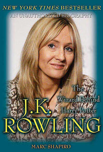 J. K. Rowling: The Wizard Behind Harry Potter: The Wizard Behind Harry Potter