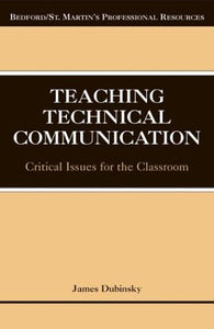 Teaching Technical Communication: Critical Issues for the Classroom