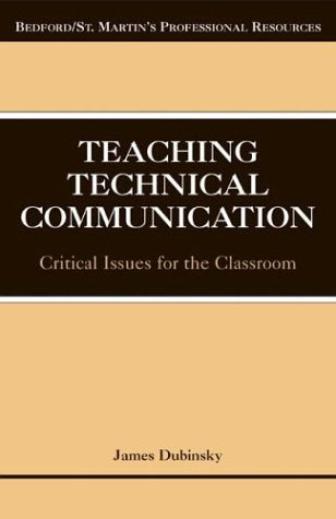 Teaching Technical Communication: Critical Issues for the Classroom