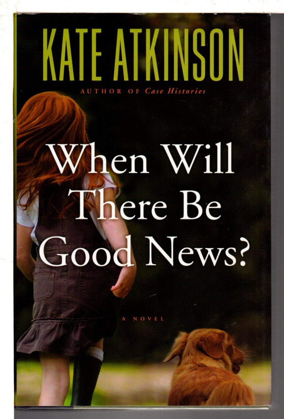 When Will There Be Good News?: A Novel (Jackson Brodie, 3)