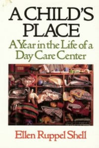 A Child's Place: A Year in the Life of a Day Care Center