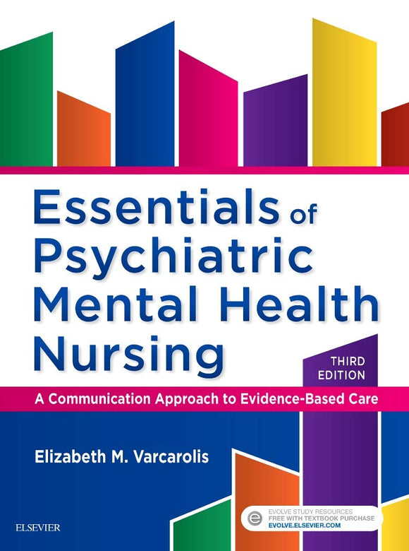 Essentials of Psychiatric Mental Health Nursing: A Communication Approach to Evidence-Based Care