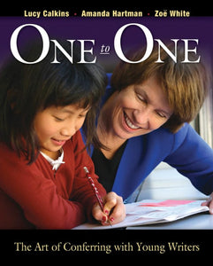 One to One: The Art of Conferring with Young Writers