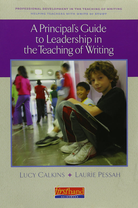 A Principal's Guide to Leadership in the Teaching of Writing