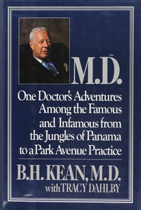 M.D.: One Doctor's Adventures Among the Famous and Infamous from the Jungles of Panama to a Park Avenue Practice