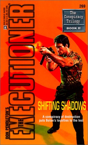 Shifting Shadows (The Executioner Featuring, No. 269: The Conspiracy Trilogy, Book 2)
