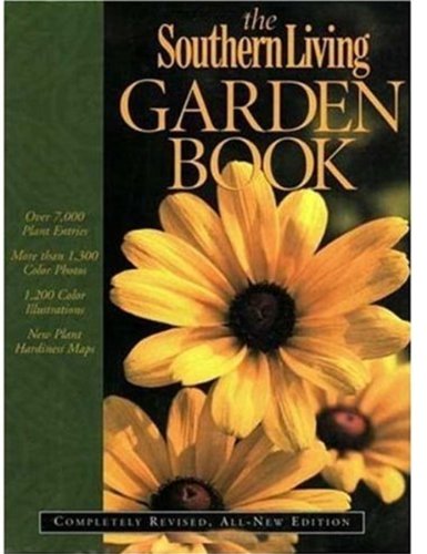 The Southern Living Garden Book: Completely Revised, All-New Edition