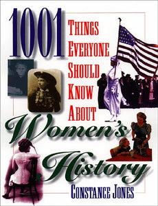 1001 Things Everyone Should Know about Women's History