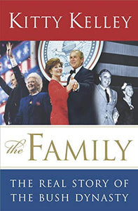 The Family: The Real Story of the Bush Dynasty