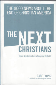 The Next Christians: The Good News About the End of Christian America