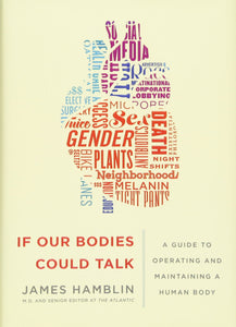 If Our Bodies Could Talk: A Guide to Operating and Maintaining a Human Body