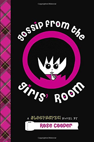 Gossip From the Girls' Room: A Blogtastic! Novel