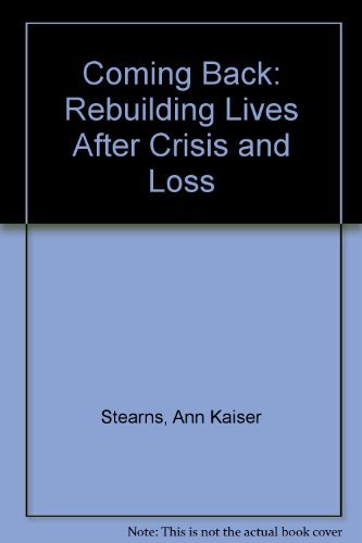 Coming Back: Rebuilding Lives After Crisis and Loss