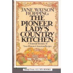 Pioneer Lady's Country Kitchen: A Seasonal Treasury of Time-Honored American Recipes