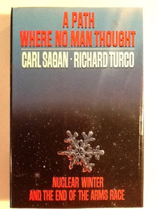 A Path Where No Man Thought: Nuclear Winter and the End of the Arms Race