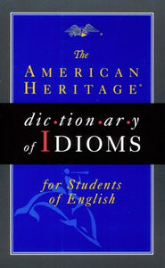 AMERICAN HERITAGE ESL IDIOMS DICTIONARY (PB)